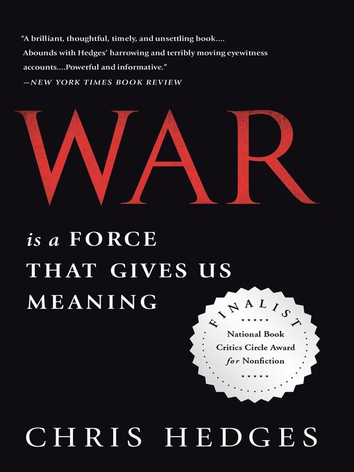 Title details for War is a Force That Gives Us Meaning by Chris Hedges - Available